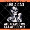 Just A Dad Who Always Came Back With The Milk SVG, Dad Skeleton Shirt SVG, Funny Dad SVG