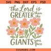 The lord is greater than the giants you face SVG, Christian Quote SVG, Inspirational SVG, Religious SVG