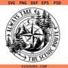 Always Take the scenic route SVG, Compass Clipart SVG, Travel Svg, Mountains Svg