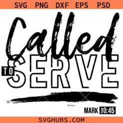 Called to serve svg, Christian Svg, Scripture Clipart svg