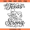 Feminine Texas Strong SVG, Texas Strong SVG, Pray for Texas SVG, Texas SVG    