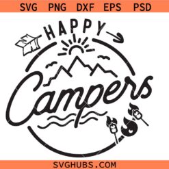 Happy Campers SVG, Happy Campers svg, Travel SVG, Camping svg
