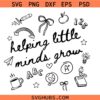 Helping Little Minds Grow SVG, Wildflowers, Teacher Life SVG, Teacher Shirt SVG
