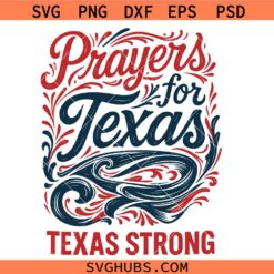 Pray for Texas SVG, Houston SVG, Texas Strong Svg