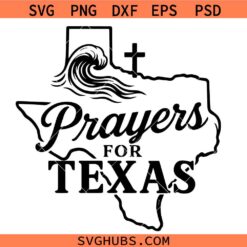 Prayers for Texas SVG, Texas Map Outline SVG, Texas Strong SVG