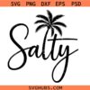 Salty Summer SVG, Salty summer vibes svg, Beach Svg, Summer Beach Svg
