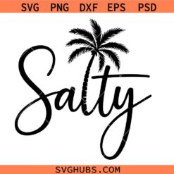 Salty Summer SVG, Salty summer vibes svg, Beach Svg, Summer Beach Svg