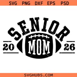 Football Senior Mom 2026 svg, Senior Mama Gift svg, Football Mom Svg