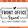 Front Office Squad SVG, Staff Appreciation svg, Office Crew svg, Staff Shirt svg