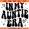 In my auntie Era SVG, Auntie svg, Aunt SVG, Gift for Aunt SVG