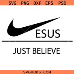 Jesus Just Believe SVG, Inspirational Quote SVG, Christian Shirt SVG, Religious svg