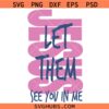 Jesus Let Them see you in me SVG, Jesus Quote SVG, Christian SVG, Religious svg, Bible SVG