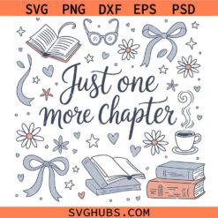 Just one more chapter SVG, book lover svg, Bookworm svg, book lover Shirt svg