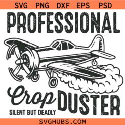 Professional Crop Duster SVG, Father's Day Shirt SVG, Funny Airplane Design SVG