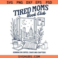 Tired Moms Book Club SVG, Book Lover SVG, Mom Life SVG, Introvert SVG
