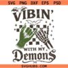 Vibin With My Demons SVG, Funny Halloween svg, Halloween svg, svg, Witchy Svg