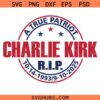 A true Patriot Charlie Kirk SVG, Justice For Charlie Kirk SVG, Memorial American Patriot SVG