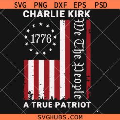 Charlie Kirk We the People Flag SVG, Charlie Kirk US Flag SVG, Tribute for Charlie Kirk SVG