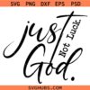 Just God not luck SVG, Christian Saying SVG, Religious SVG, Inspirational SVG