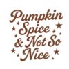 Pumpkin Spice & Not So Nice SVG PNG, Funny Fall svg png, Retro Autumn pumpkin svg png