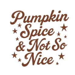 Pumpkin Spice & Not So Nice SVG PNG, Funny Fall svg png, Retro Autumn pumpkin svg png