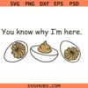 You know why I'm here Deviled Egg SVG PNG, Deviled Egg PNG, Thanksgiving deviled egg svg png