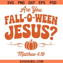 Are You Fall-O-Ween Jesus Svg, Christian Halloween Shirt SVG, Funny Halloween Quote Svg