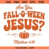 Are You Fall-O-Ween Jesus Svg, Halloween Humor SVG, Funny Fall Shirt SVG
