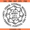 Be a buddy not a bully unity day SVG, Bully Awareness Svg, Anti Bullying Awareness Shirt SVG