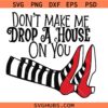 Don't Make Me Drop A House On You SVG, Hocus Pocus SVG, Wicked witch svg png