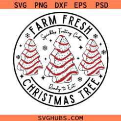 Farm Fresh Christmas Tree Cakes Svg, Christmas SVG, Farmhouse Christmas Sign SVG