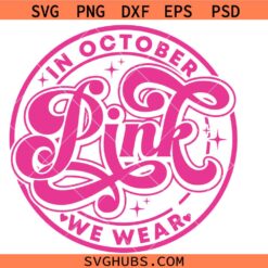 In October we wear pink Breast Cancer Awareness SVG, Breast Cancer Clipart Svg, Awareness Ribbon Svg