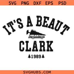 It's a Beaut Clark SVG, Griswold Movie Quote SVG, Griswold Christmas SVG, Griswold Movie SVG