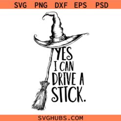 Yes I Can Drive A Stick Halloween SVG, Funny Witch Halloween SVG, Halloween Decor SVG