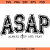 Always Stop and Pray SVG, Christian Humor SVG, ASAP Svg, Christian svg, Prayer Svg