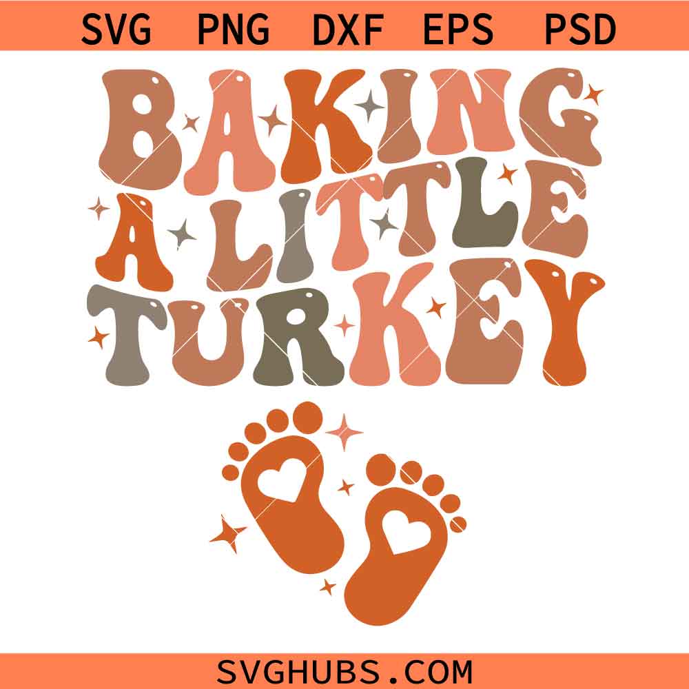 Baking a little Turkey SVG, Thanksgiving Pregnancy Announcement Svg, Pregnancy Reveal SVG