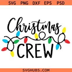 Christmas Crew SVG, Christmas Lights SVG, Funny Holiday SVG, Christmas Sign svg