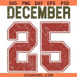Distressed December SVG,Grunge December 25 SVG, Christmas Decor SVG