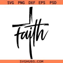 Faith cross SVG PNG, faith cross SVG files for cricut, Christian shirt svg