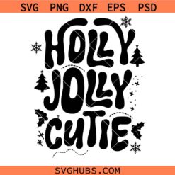 Holly Jolly Cutie SVG, Holly Jolly Christmas SVG, Christmas Sign svg, Christmas Shirt svg