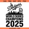 LA Dodgers World Champions 2025 SVG, LA Dodgers 2025 Svg, Los Angeles Baseball Championship SVG