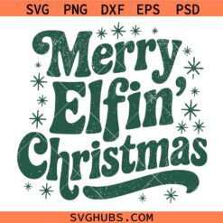 Merry Elfin Christmas SVG, Elf Christmas SVG,  Funny Christmas SVG, Christmas Decor svg, Christmas svg, Holiday SVG