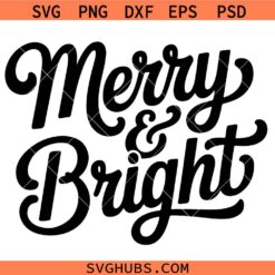 Merry and Bright SVG, Merry Christmas SVG,  Christmas Shirt SVG, Christmas Decor svg, Christmas svg