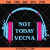 Not Today Vecna SVG, Upside Down Svg, Stranger Things SVG, Vecna Hellfire SVG, Vecna Svg, Eleven Svg