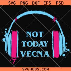 Not Today Vecna SVG, Upside Down Svg, Stranger Things SVG, Vecna Hellfire SVG, Vecna Svg, Eleven Svg