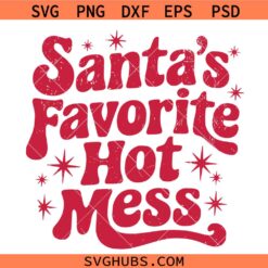 Santa's Favorite Hot Mess SVG, FunnyChristmas Quote SVG, Santa Christmas SVG, Christmas svg