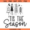 Tis the season Christmas SVG, Christmas Trees SVG, Christmas Vibes SVG, Christmas Decor svg