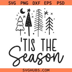 Tis the season Christmas SVG, Christmas Trees SVG, Christmas Vibes SVG, Christmas Decor svg