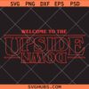 Welcome to the upside down SVG, Upside Down Svg, Stranger Things SVG, Eleven Svg