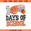 100 Days Of School SVG, Basketball 100th Day Boys Kids PNG, Basketball SVG, Back To School Svg